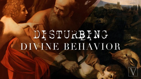 Disturbing Divine Behavior | Week 1 Image