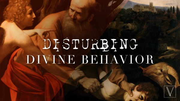 Disturbing Divine Behavior | Week 10 Image